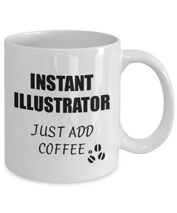 Illustrator Mug Instant Just Add Coffee Funny Gift Idea for Corworker Present Workplace Joke Office Tea Cup-Coffee Mug