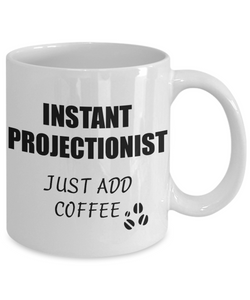 Projectionist Mug Instant Just Add Coffee Funny Gift Idea for Corworker Present Workplace Joke Office Tea Cup-Coffee Mug