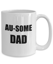 Load image into Gallery viewer, Ausome Dad Mug Autism Funny Gift Idea for Novelty Gag Coffee Tea Cup-Coffee Mug