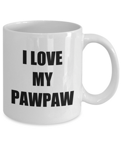 I Love My Pawpaw Coffee Mug Funny Gift Idea Novelty Gag Coffee Tea Cup-Coffee Mug