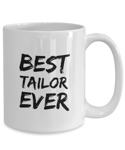 Tailor Mug Best Ever Funny Gift for Coworkers Novelty Gag Coffee Tea Cup-Coffee Mug
