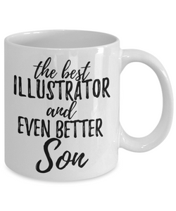 Illustrator Son Funny Gift Idea for Child Coffee Mug The Best And Even Better Tea Cup-Coffee Mug