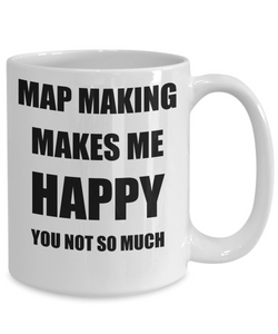 Map Making Mug Lover Fan Funny Gift Idea Hobby Novelty Gag Coffee Tea Cup Makes Me Happy-Coffee Mug