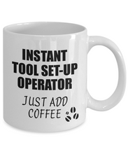 Load image into Gallery viewer, Tool Set-Up Operator Mug Instant Just Add Coffee Funny Gift Idea for Coworker Present Workplace Joke Office Tea Cup-Coffee Mug