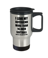 Load image into Gallery viewer, 16-Inch Softball Girlfriend Travel Mug Funny Valentine Gift Idea For My Gf Lover From Boyfriend Coffee Tea 14 oz Insulated Lid Commuter-Travel Mug