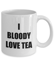 Load image into Gallery viewer, I Bloody Love Tea Mug Funny Gift Idea Novelty Gag Coffee Tea Cup-Coffee Mug