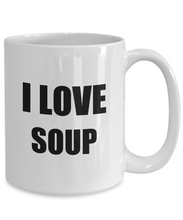 Load image into Gallery viewer, I Love Soup Mug Funny Gift Idea Novelty Gag Coffee Tea Cup-Coffee Mug