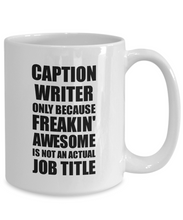 Load image into Gallery viewer, Caption Writer Mug Freaking Awesome Funny Gift Idea for Coworker Employee Office Gag Job Title Joke Tea Cup-Coffee Mug