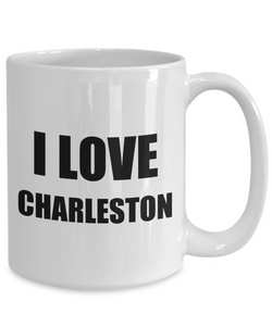 I Love Charleston Mug Funny Gift Idea Novelty Gag Coffee Tea Cup-[style]