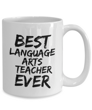 Load image into Gallery viewer, Language Arts Teacher Mug Best Ever Funny Gift Idea for Novelty Gag Coffee Tea Cup-[style]