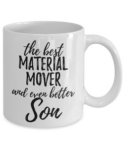 Material Mover Son Funny Gift Idea for Child Coffee Mug The Best And Even Better Tea Cup-Coffee Mug