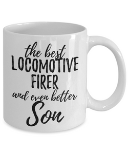 Locomotive Firer Son Funny Gift Idea for Child Coffee Mug The Best And Even Better Tea Cup-Coffee Mug