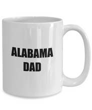 Load image into Gallery viewer, Alabama Dad Mug State Funny Gift Idea for Novelty Gag Coffee Tea Cup-Coffee Mug