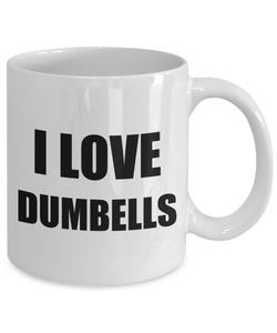 I Love Dumbbells Mug Funny Gift Idea Novelty Gag Coffee Tea Cup-Coffee Mug