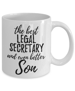 Legal Secretary Son Funny Gift Idea for Child Coffee Mug The Best And Even Better Tea Cup-Coffee Mug
