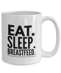 Eat Sleep Breastfeed Mug-Coffee Mug