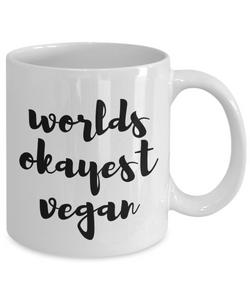 Worlds Okayest Vegan Mug Funny Gift Idea for Novelty Gag Coffee Tea Cup-[style]