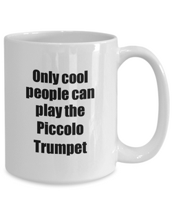 Piccolo Trumpet Player Mug Musician Funny Gift Idea Gag Coffee Tea Cup-Coffee Mug