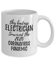 Load image into Gallery viewer, This Badass Electrician Survived The 2020 Pandemic Mug Funny Coworker Gift Epidemic Worker Gag Coffee Tea Cup-Coffee Mug
