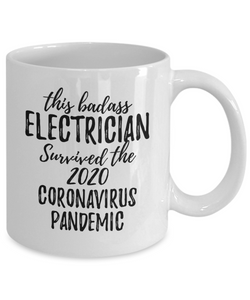 This Badass Electrician Survived The 2020 Pandemic Mug Funny Coworker Gift Epidemic Worker Gag Coffee Tea Cup-Coffee Mug