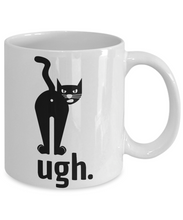 Load image into Gallery viewer, Cat Ugh Mug Iu Funny Gift Idea for Novelty Gag Coffee Tea Cup-[style]