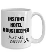 Load image into Gallery viewer, Hotel Housekeeper Mug Instant Just Add Coffee Funny Gift Idea for Corworker Present Workplace Joke Office Tea Cup-Coffee Mug