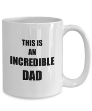 Load image into Gallery viewer, Dads Incredible Mug Funny Gift Idea for Novelty Gag Coffee Tea Cup-Coffee Mug
