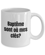 Load image into Gallery viewer, Bapteme sont ou mes cles Mug Quebec Swear In French Expression Funny Gift Idea for Novelty Gag Coffee Tea Cup-Coffee Mug