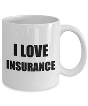 Load image into Gallery viewer, I Love Insurance Mug Funny Gift Idea Novelty Gag Coffee Tea Cup-Coffee Mug