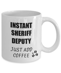 Sheriff Deputy Mug Instant Just Add Coffee Funny Gift Idea for Corworker Present Workplace Joke Office Tea Cup-Coffee Mug