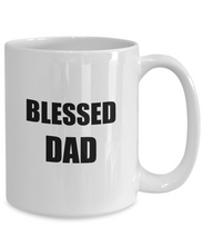 Load image into Gallery viewer, Blessed Dad Mug Funny Gift Idea for Novelty Gag Coffee Tea Cup-[style]