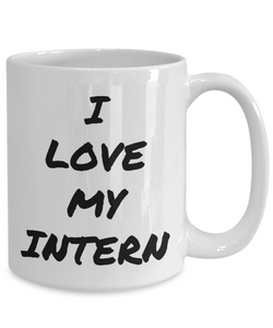 I Love My Intern Funny Gift Idea Novelty Gag Coffee Tea Cup-Coffee Mug