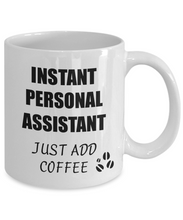 Load image into Gallery viewer, Personal Assistant Mug Instant Just Add Coffee Funny Gift Idea for Corworker Present Workplace Joke Office Tea Cup-Coffee Mug