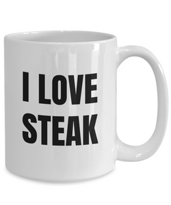 I Love Steak Mug Funny Gift Idea Novelty Gag Coffee Tea Cup-Coffee Mug