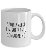 Load image into Gallery viewer, Funny Gongoozling Mug Spoiler Alert I&#39;m Super Into Funny Gift Idea For Hobby Lover Quote Fan Gag Coffee Tea Cup-Coffee Mug