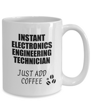 Load image into Gallery viewer, Electronics Engineering Technician Mug Instant Just Add Coffee Funny Gift Idea for Coworker Present Workplace Joke Office Tea Cup-Coffee Mug
