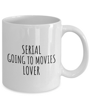 Load image into Gallery viewer, Serial Going To Movies Lover Mug Funny Gift Idea For Hobby Addict Pun Quote Fan Gag Joke Coffee Tea Cup-Coffee Mug