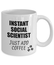 Load image into Gallery viewer, Social Scientist Mug Instant Just Add Coffee Funny Gift Idea for Coworker Present Workplace Joke Office Tea Cup-Coffee Mug