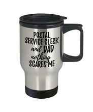 Load image into Gallery viewer, Funny Postal Service Clerk Dad Travel Mug Gift Idea for Father Gag Joke Nothing Scares Me Coffee Tea Insulated Lid Commuter 14 oz Stainless Steel-Travel Mug