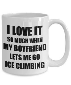 Ice Climbing Mug Funny Gift Idea For Girlfriend I Love It When My Boyfriend Lets Me Novelty Gag Sport Lover Joke Coffee Tea Cup-Coffee Mug