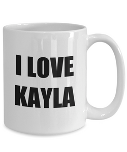 I Love Kayla Mug Funny Gift Idea Novelty Gag Coffee Tea Cup-Coffee Mug