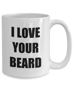 I Love Your Beard Mug Funny Gift Idea Novelty Gag Coffee Tea Cup-Coffee Mug