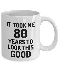 80th Birthday Mug 80 Year Old Anniversary Bday Funny Gift Idea for Novelty Gag Coffee Tea Cup-[style]