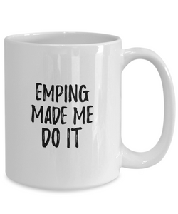 Emping Made Me Do It Mug Funny Foodie Present Idea Coffee tea Cup-Coffee Mug