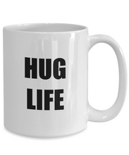Load image into Gallery viewer, Hug Life Cat Mug Funny Gift Idea for Novelty Gag Coffee Tea Cup-Coffee Mug