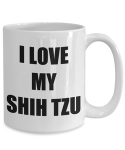 I Love My Shih Tzu Mug Funny Gift Idea Novelty Gag Coffee Tea Cup-Coffee Mug