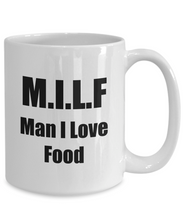 Load image into Gallery viewer, M.I.L.F Man I Love Food Mug Funny Gift Idea Novelty Gag Coffee Tea Cup-Coffee Mug