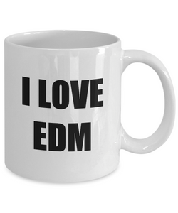 I Love Edm Mug Funny Gift Idea Novelty Gag Coffee Tea Cup-Coffee Mug