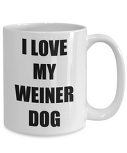 Load image into Gallery viewer, I Love My Wiener Dog Coffee Mug Funny Gift Idea Novelty Gag Coffee Tea Cup-Coffee Mug