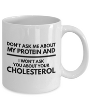 Load image into Gallery viewer, Funny Coffee Mug for Vegan - Don&#39;t Ask Me About My Protein-Coffee Mug